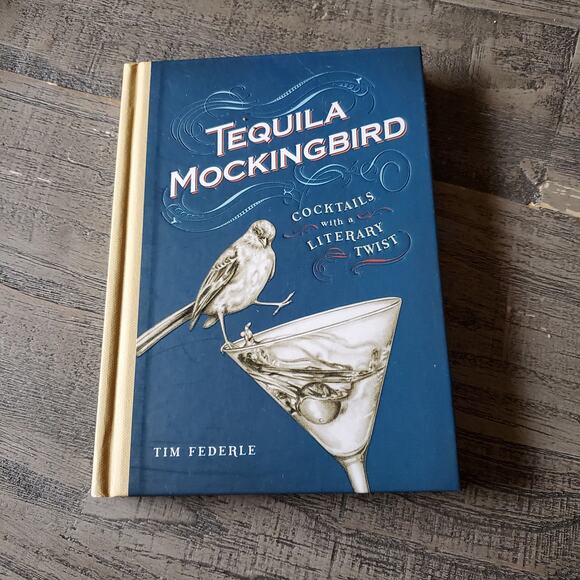 Tequila Mockingbird Cocktails Book with a Literary Twist Tim Fiderle 2013 - Picture 1 of 11